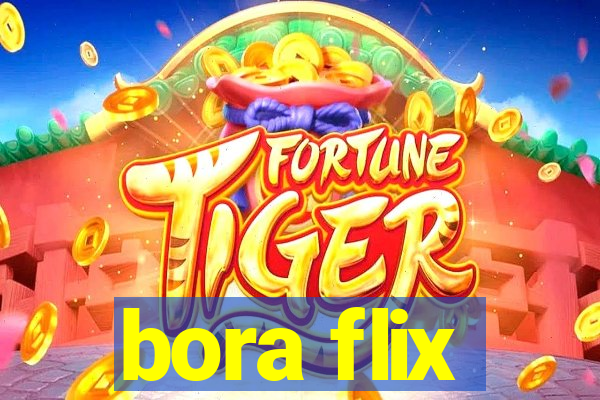 bora flix